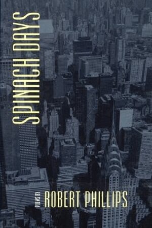 Robert Phillips - Spinach Days, Häftad