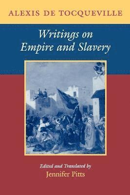 Alexis de Tocqueville, Jennifer Pitts, Alexis De Tocqueville, Jennifer Pitts - Writings on Empire and Slavery, Häftad