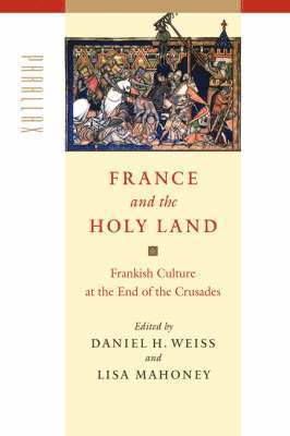 Daniel H. Weiss, Lisa Mahoney, Daniel H Weiss - France and the Holy Land, Inbunden