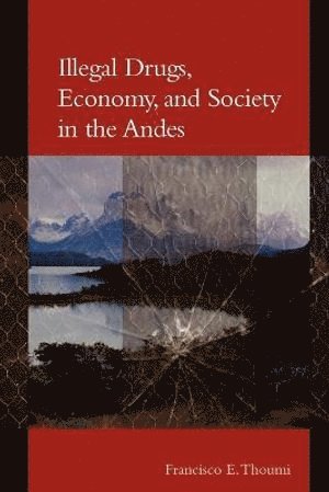 bokomslag Illegal Drugs, Economy, and Society in the Andes
