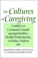Carol Levine, Thomas H. Murray - Cultures of Caregiving, Inbunden