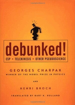 Georges Charpak, Henri Broch - Debunked!, Inbunden