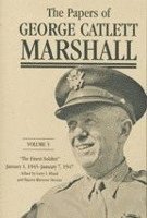 The Papers of George Catlett Marshall 1