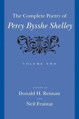 Percy Bysshe Shelley, Percy Bysshe, Shelley, Donald H. Reiman, Donald H, Reiman, Donald H Reiman, Neil Fraistat - The Complete Poetry of Percy Bysshe Shelley, Inbunden