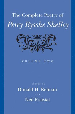 The Complete Poetry of Percy Bysshe Shelley: Volume 2 1