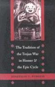 bokomslag The Tradition of the Trojan War in Homer and the Epic Cycle