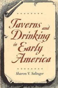 bokomslag Taverns and Drinking in Early America