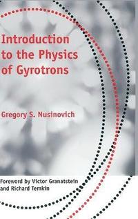 bokomslag Introduction to the Physics of Gyrotrons