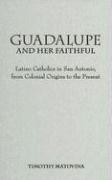 Timothy Matovina - Guadalupe and Her Faithful, Inbunden