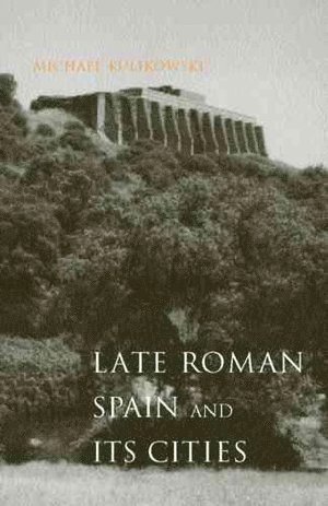 bokomslag Late Roman Spain and Its Cities