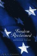 John E. Schwarz - Freedom Reclaimed, Inbunden