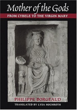 Philippe Borgeaud - Mother of the Gods, Inbunden