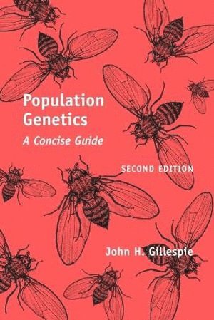 John H. Gillespie, Davis) Gillespie, John H. (Professor of Evolution, University of California, John  H Gillespie, John H Gillespie - Population Genetics, Häftad