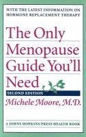 Michele C. Moore - Only Menopause Guide You'll Need, Häftad