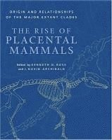bokomslag The Rise of Placental Mammals