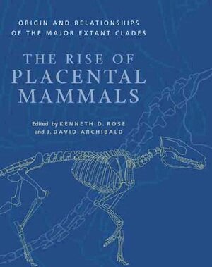 Kenneth D. Rose, J. David Archibald - Rise of Placental Mammals, Inbunden