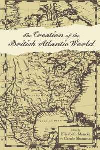 bokomslag The Creation of the British Atlantic World