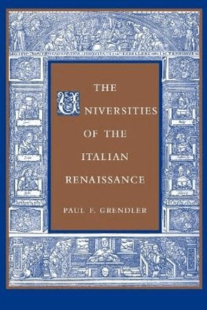 Paul F. Grendler - Universities of the Italian Renaissance, Häftad