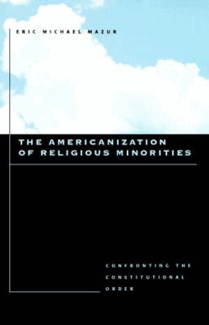 Eric Michael Mazur - Americanization of Religious Minorities, Häftad