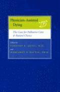Timothy E. Quill, Margaret P. Battin - Physician-Assisted Dying, Häftad