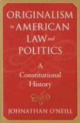 Originalism in American Law and Politics 1