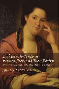 bokomslag Eighteenth-Century Women Poets and Their Poetry