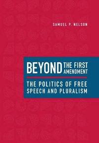 bokomslag Beyond the First Amendment