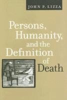 bokomslag Persons, Humanity, and the Definition of Death