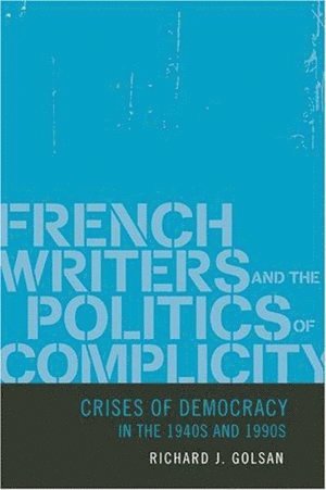 bokomslag French Writers and the Politics of Complicity