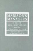 Anthony M. Bertelli, Laurence E. Lynn Jr. - Madison's Managers, Inbunden