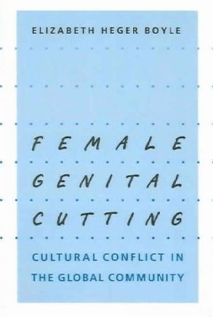 Elizabeth Heger Boyle, Elizabeth Heger (University of Minnesota) Boyle - Female Genital Cutting, Häftad