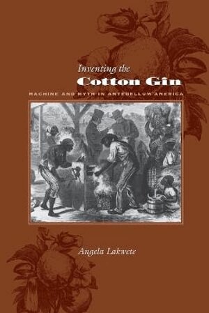 Angela Lakwete - Inventing the Cotton Gin, Häftad