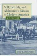 bokomslag Self, Senility, and Alzheimer's Disease in Modern America