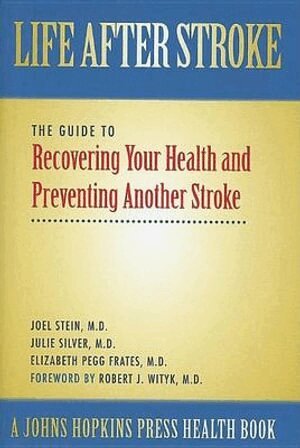 Joel Stein, Julie K. Silver, Elizabeth Pegg Frates - Life After Stroke, Inbunden
