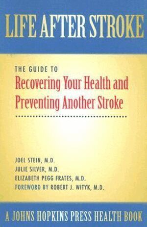 Joel Stein, Julie K. Silver, Elizabeth Pegg Frates - Life After Stroke, Häftad