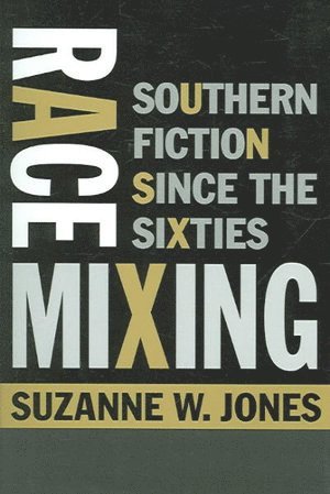 Suzanne W. Jones, Suzanne W. (University of Richmond) Jones, Suzanne W Jones - Race Mixing, Häftad
