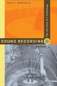 bokomslag Sound Recording: The Life Story of a Technology