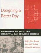 Keith Diaz Moore, Lyn Dally Geboy, Gerald D. Weisman, The University of Utah) Diaz Moore, Keith (Dean, Lyn Dally (Kahler Slater Architects) Geboy, University of Wisconsin - Milwaukee) Weisman, Gerald D. (Professor, Gerald D Weisman - Designing a Better Day, Häftad