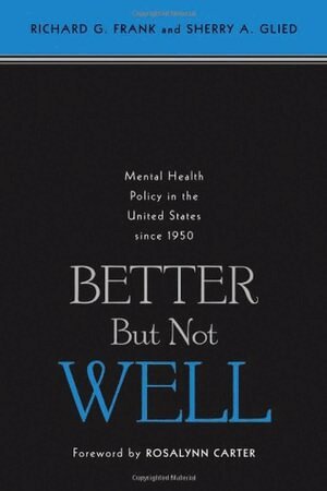 Richard G. Frank, Sherry A. Glied - Better But Not Well, Inbunden