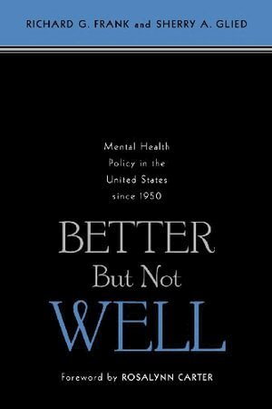 Richard G. Frank, Sherry A. Glied - Better But Not Well, Häftad