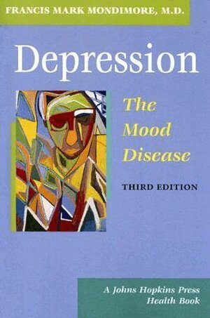 Francis Mark Mondimore - Depression, the Mood Disease, Häftad