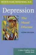 Francis Mark Mondimore, Johns Hopkins Bayview Medical Center) Mondimore, Francis Mark (Director - Depression, the Mood Disease, Häftad
