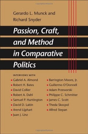 Gerardo L. Munck, Richard Snyder - Passion, Craft, and Method in Comparative Politics, Häftad