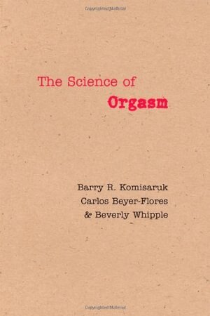 Barry R. Komisaruk, Carlos Beyer-Flores, Beverly Whipple - Science of Orgasm, Inbunden