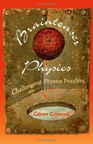 Göran Grimvall - Brainteaser Physics, Häftad