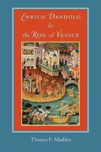 bokomslag Enrico Dandolo and the Rise of Venice