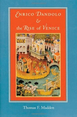 Thomas F. Madden - Enrico Dandolo and the Rise of Venice, Häftad