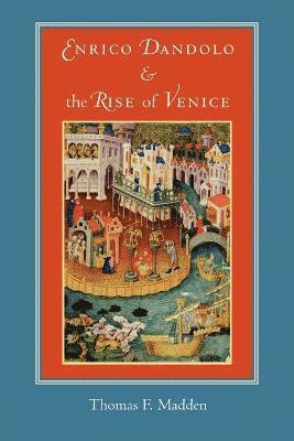 Thomas F. Madden, Thomasf Madden - Enrico Dandolo and the Rise of Venice, Häftad