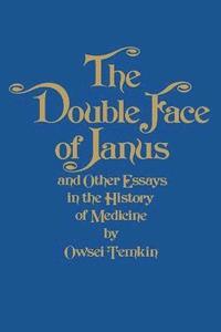 bokomslag The Double Face of Janus and Other Essays in the History of Medicine