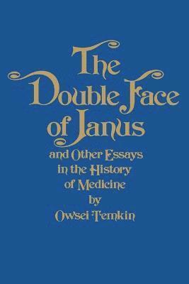 Owsei Temkin - Double Face of Janus and Other Essays in the History of Medicine, Häftad